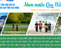 THÔNG TIN DU LỊCH NON NƯỚC CAO BẰNG TUẦN 19, TỪ NGÀY 20-26/10/2025